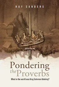 Book cover: Pondering the Proverbs by Ray Sanders.
